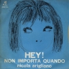 Clicca per visualizzare HEY!/NON IMPORTA QUANDO