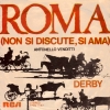 Clicca per visualizzare ROMA (NON SI DISCUTE, SI AMA)/DERBY