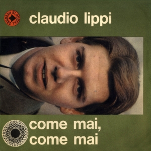 COME MAI, COME MAI/SE VEDRAI