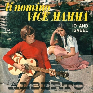 TI NOMINO VICE MAMMA/ IO AND ISABEL