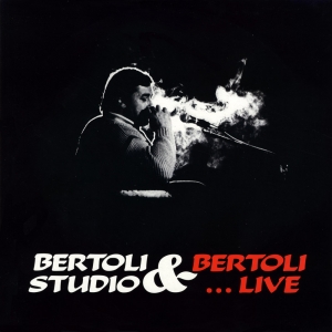 BERTOLI STUDIO & BERTOLI... LIVE