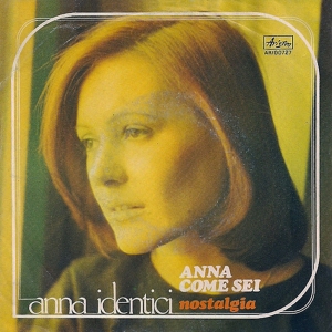 ANNA COME SEI/NOSTALGIA